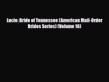 [PDF Download] Lucie: Bride of Tennessee (American Mail-Order Brides Series) (Volume 16) [Read]