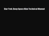 [PDF Download] Star Trek: Deep Space Nine Technical Manual [Read] Online