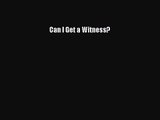 Download Can I Get a Witness? Ebook Online