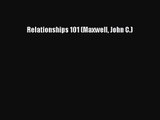 [PDF Download] Relationships 101 (Maxwell John C.) [Download] Online
