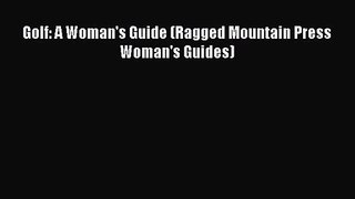 [PDF Download] Golf: A Woman's Guide (Ragged Mountain Press Woman's Guides) [PDF] Full Ebook