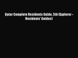 [PDF Download] Qatar Complete Residents Guide 5th (Explorer - Residents' Guides) [PDF] Full