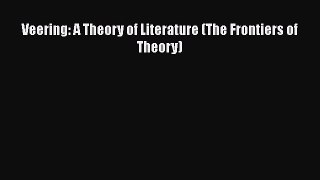 [PDF Download] Veering: A Theory of Literature (The Frontiers of Theory) [Read] Online