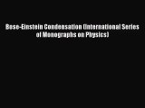 [PDF Download] Bose-Einstein Condensation (International Series of Monographs on Physics) [Download]