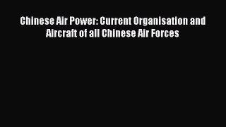 [PDF Download] Chinese Air Power: Current Organisation and Aircraft of all Chinese Air Forces