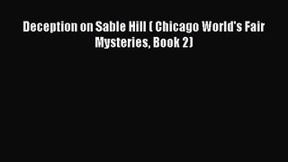 [PDF Download] Deception on Sable Hill ( Chicago World's Fair Mysteries Book 2) [Read] Full