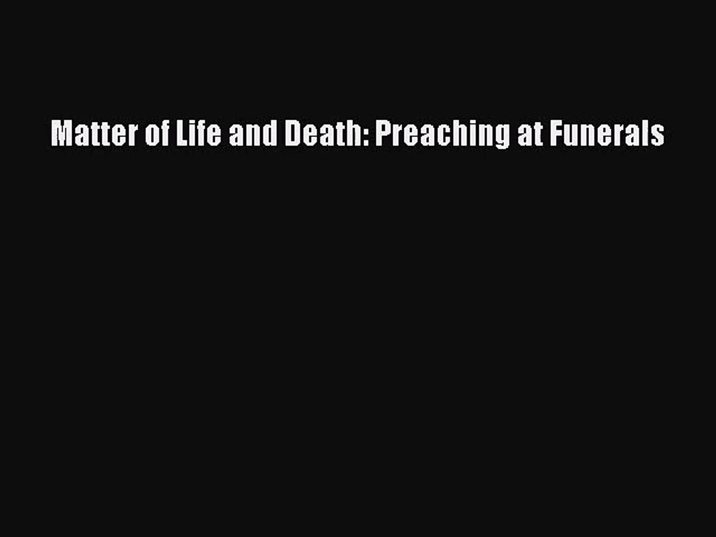 Matter of Life and Death: Preaching at Funerals [Read] Full Ebook