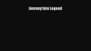 Journey Into Legend [Read] Online