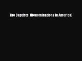 [PDF Download] The Baptists: (Denominations in America) [Download] Full Ebook