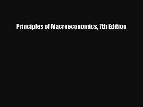 [PDF Download] Principles of Macroeconomics 7th Edition [PDF] Full Ebook