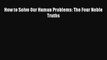 How to Solve Our Human Problems: The Four Noble Truths [PDF Download] Full Ebook