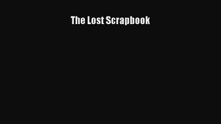 [PDF Download] The Lost Scrapbook [Read] Online