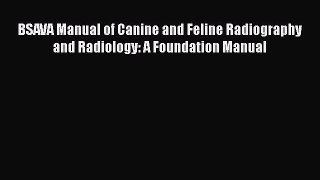 BSAVA Manual of Canine and Feline Radiography and Radiology: A Foundation Manual [Download]