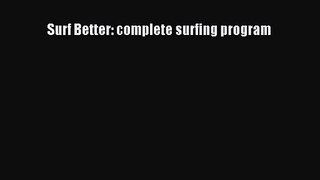 Surf Better: complete surfing program [PDF] Online