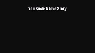 [PDF Download] You Suck: A Love Story [PDF] Full Ebook