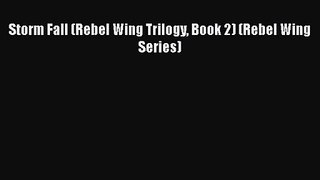 Storm Fall (Rebel Wing Trilogy Book 2) (Rebel Wing Series) [Read] Full Ebook