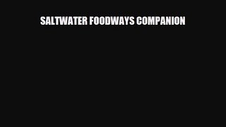 PDF Download SALTWATER FOODWAYS COMPANION Read Online
