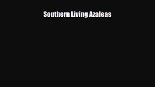PDF Download Southern Living Azaleas PDF Online