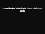 [PDF Download] Samuel Beckett's Waiting for Godot: A Reference Guide [PDF] Full Ebook
