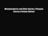 [PDF Download] Metamorphosis and Other Stories: (Penguin Classics Deluxe Edition) [PDF] Full
