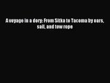 [PDF Download] A voyage in a dory: From Sitka to Tacoma by oars sail and tow rope [Download]
