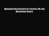 [PDF Download] Mountain Directory East for Truckers RV and Motorhome Drivers [PDF] Full Ebook