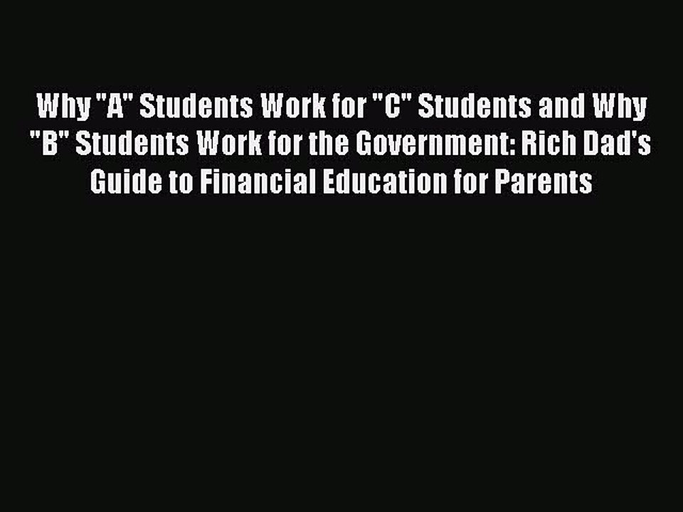 [PDF Download] Why A Students Work for C Students and Why B Students Work for the Government:
