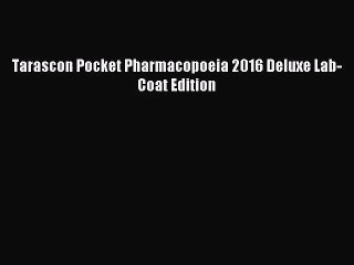 [PDF Download] Tarascon Pocket Pharmacopoeia 2016 Deluxe Lab-Coat Edition [PDF] Full Ebook