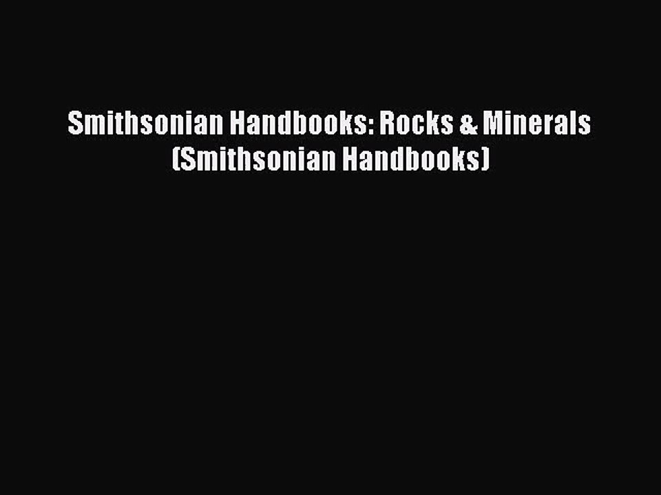 [PDF Download] Smithsonian Handbooks: Rocks & Minerals (Smithsonian Handbooks) [Read] Full