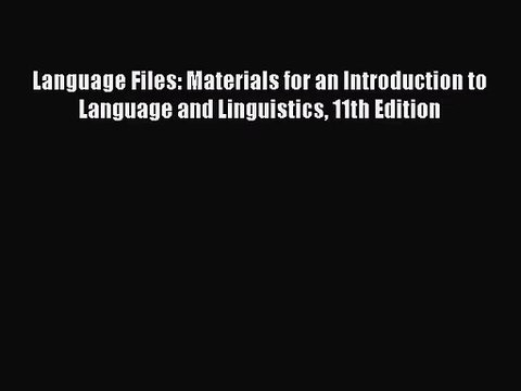 [PDF Download] Language Files: Materials for an Introduction to Language and Linguistics 11th