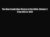 [PDF Download] The New Cambridge History of the Bible: Volume 2 From 600 to 1450 [Read] Full