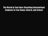 The World at Your Door: Reaching International Students in Your Home Church and School [PDF]