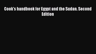 [PDF Download] Cook's handbook for Egypt and the Sudan. Second Edition [Download] Full Ebook
