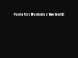 [PDF Download] Puerto Rico (Festivals of the World) [PDF] Online