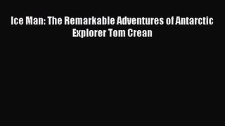 [PDF Download] Ice Man: The Remarkable Adventures of Antarctic Explorer Tom Crean [PDF] Online