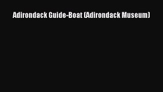 [PDF Download] Adirondack Guide-Boat (Adirondack Museum) [Download] Full Ebook