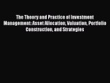 Read The Theory and Practice of Investment Management: Asset Allocation Valuation Portfolio