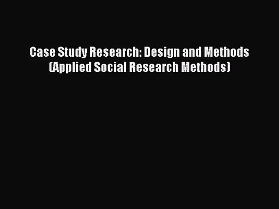 [PDF Download] Case Study Research: Design and Methods (Applied Social Research Methods) [PDF]