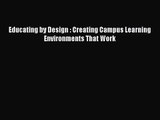 [PDF Download] Educating by Design : Creating Campus Learning Environments That Work [PDF]
