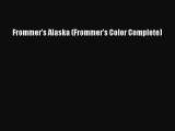 [PDF Download] Frommer's Alaska (Frommer's Color Complete) [PDF] Online