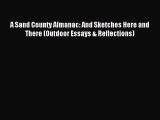 [PDF Download] A Sand County Almanac: And Sketches Here and There (Outdoor Essays & Reflections)