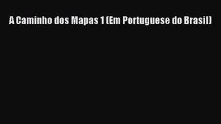 [PDF Download] A Caminho dos Mapas 1 (Em Portuguese do Brasil) [PDF] Online