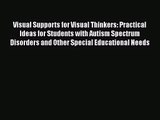 [PDF Download] Visual Supports for Visual Thinkers: Practical Ideas for Students with Autism