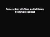 [PDF Download] Conversations with Steve Martin (Literary Conversation Series) [Read] Online