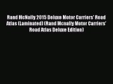 [PDF Download] Rand McNally 2015 Deluxe Motor Carriers' Road Atlas (Laminated) (Rand Mcnally