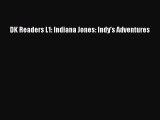 [PDF Download] DK Readers L1: Indiana Jones: Indy's Adventures [PDF] Online