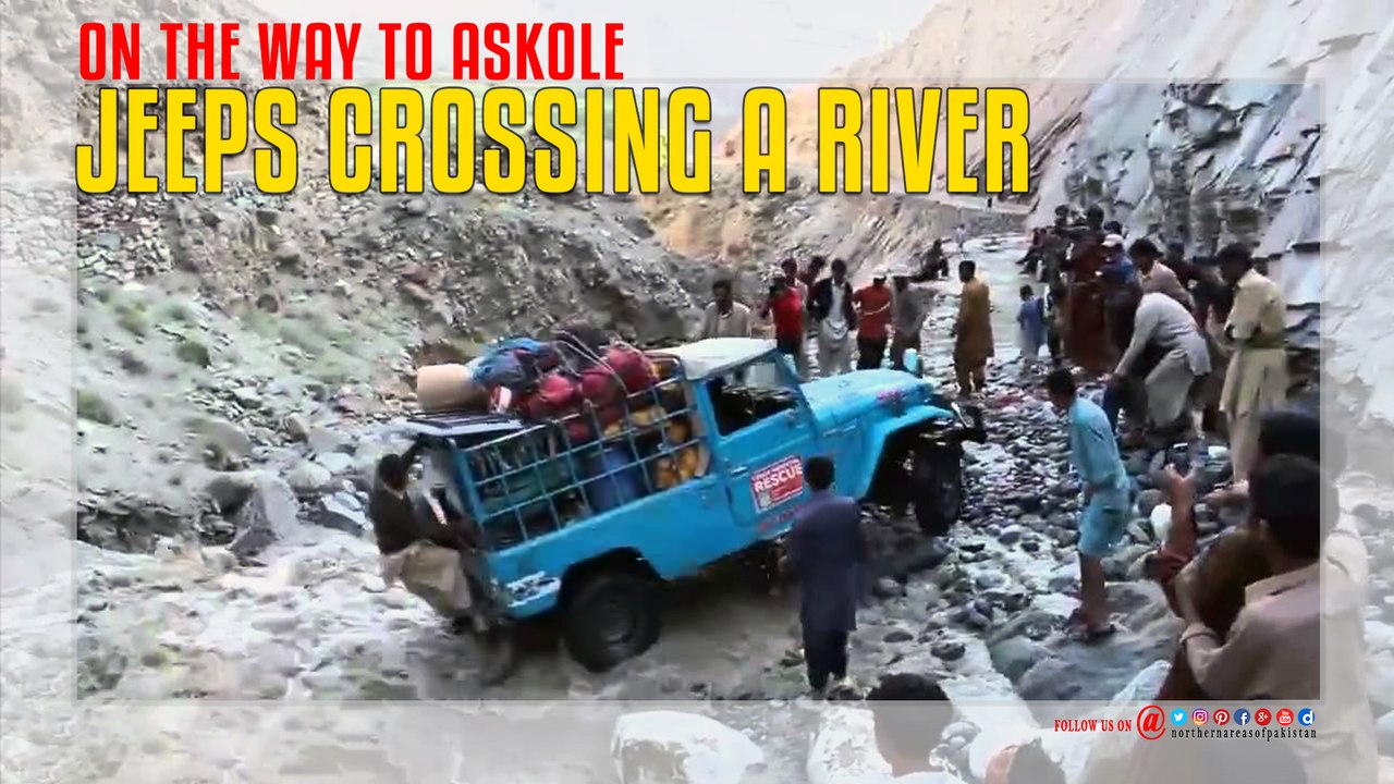Askole Jeeps Crossing River