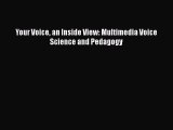 Download Your Voice an Inside View: Multimedia Voice Science and Pedagogy PDF Online
