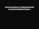 [PDF Download] Cyrano de Bergerac: by Edmund Rostand translated by Anthony Burgess [Read] Full
