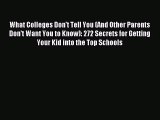 [PDF Download] What Colleges Don't Tell You (And Other Parents Don't Want You to Know): 272